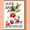 Have a Berry Happy Birthday Greetings Card