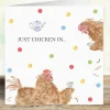 'Just Chicken In . . .'   Card