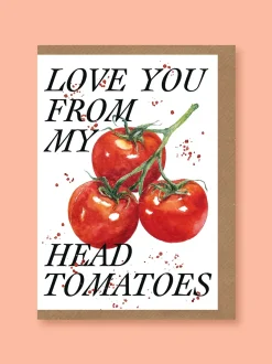 Love You From My Head Tomatoes Greetings Card